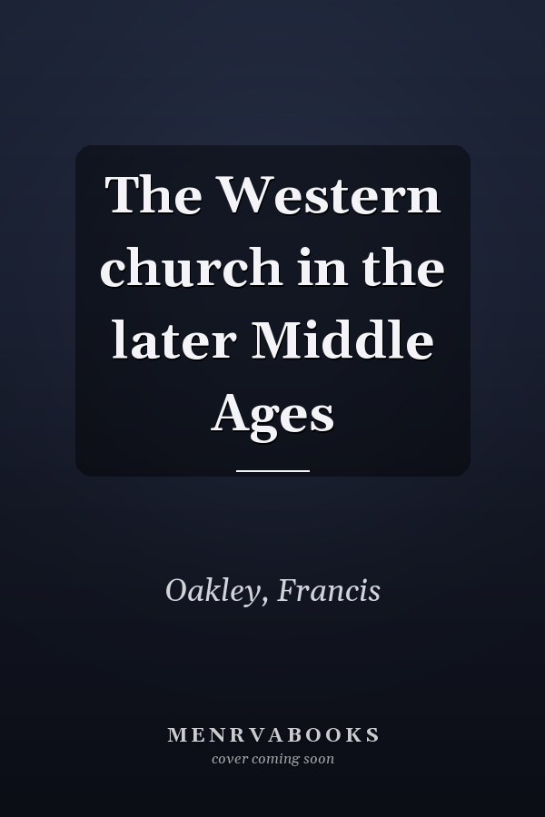 The Western church in the later Middle Ages