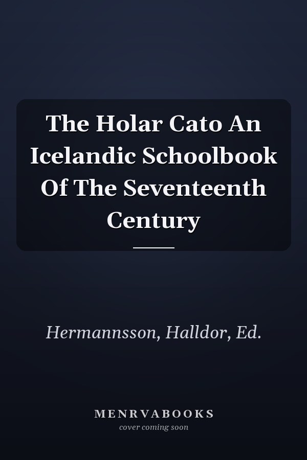 The Holar Cato An Icelandic Schoolbook Of The Seventeenth Century