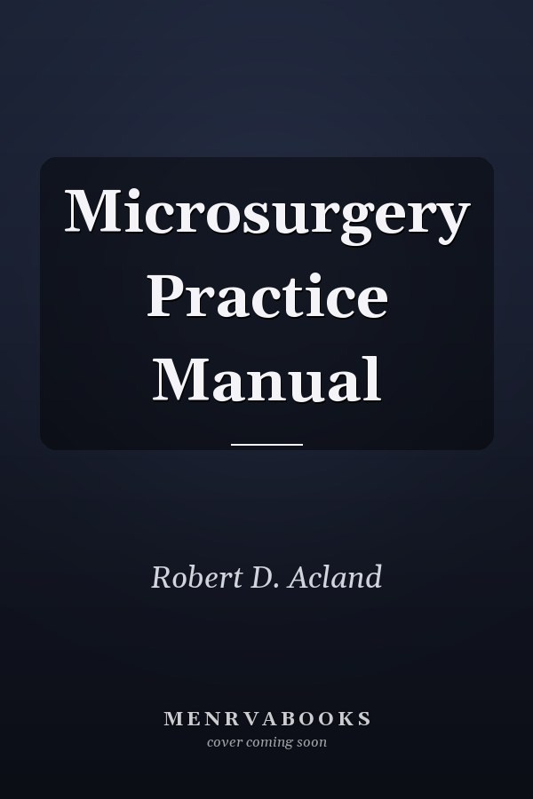 Microsurgery Practice Manual