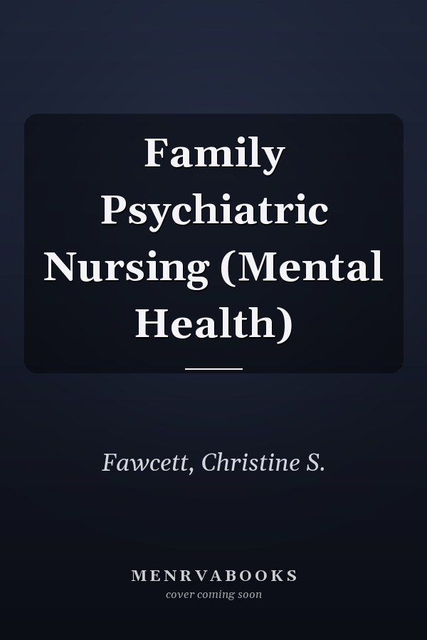 Family Psychiatric Nursing (Mental Health)