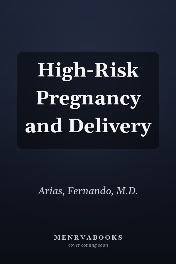 High-Risk Pregnancy and Delivery