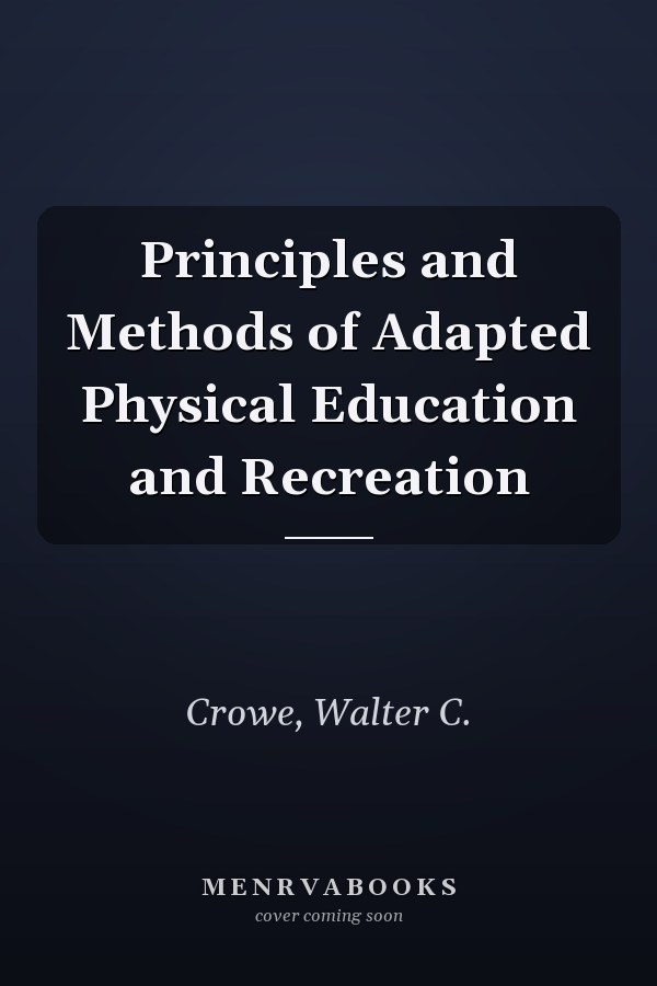 Principles and Methods of Adapted Physical Education and Recreation