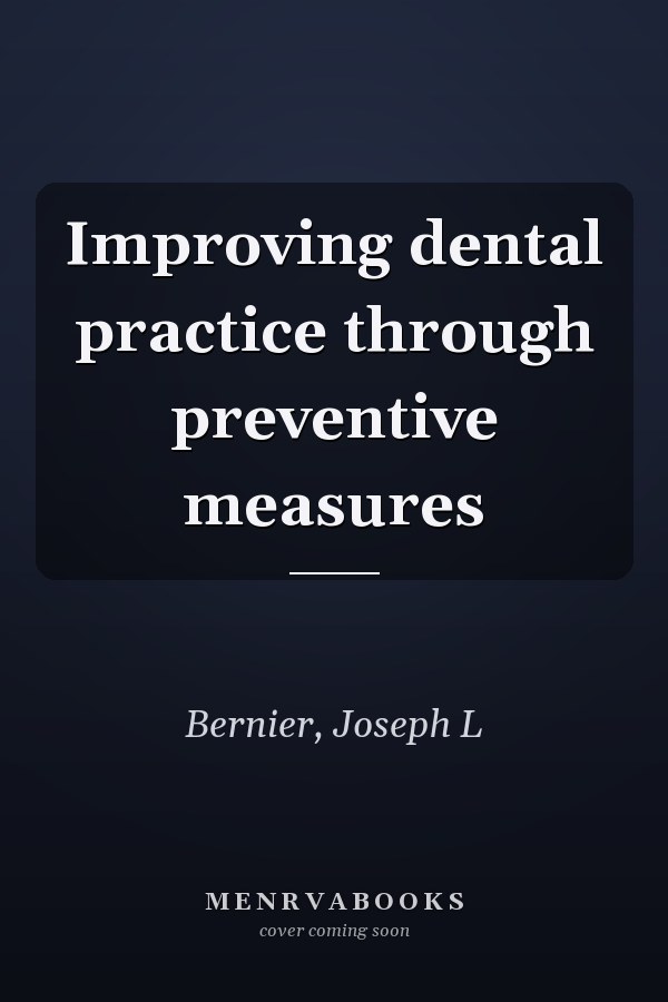 Improving dental practice through preventive measures