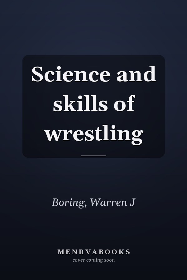 Science and skills of wrestling