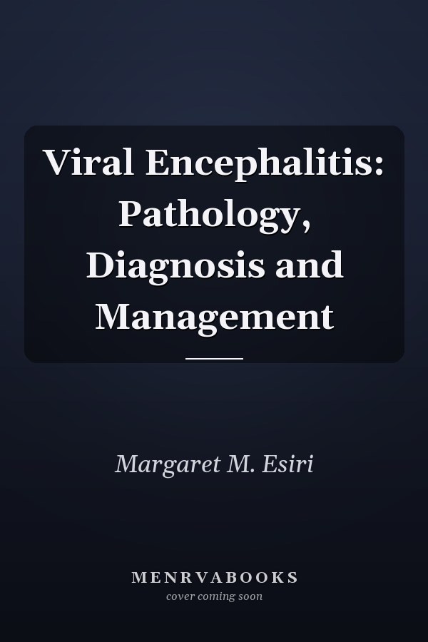 Viral Encephalitis: Pathology, Diagnosis and Management