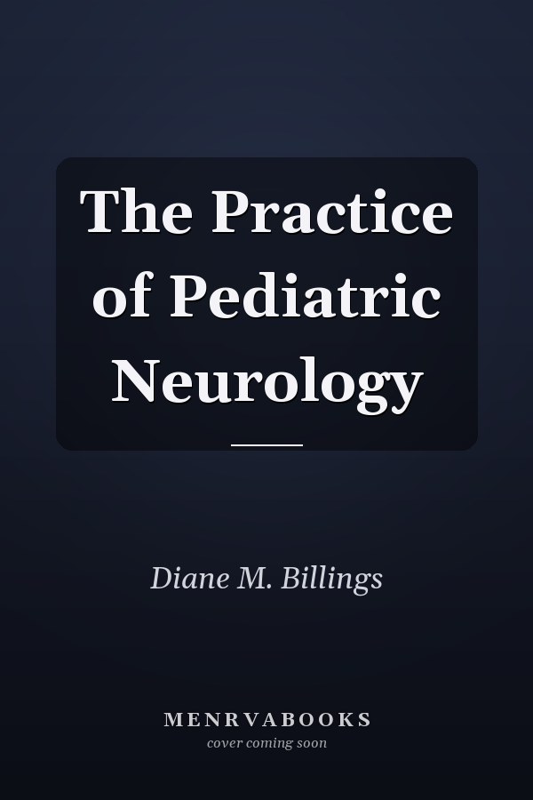 The Practice of Pediatric Neurology