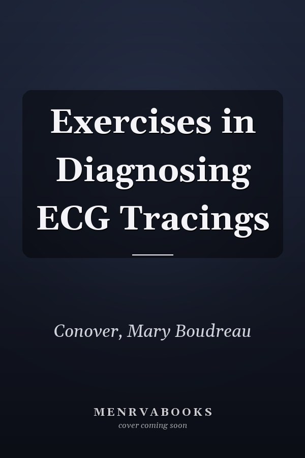 Exercises in Diagnosing ECG Tracings