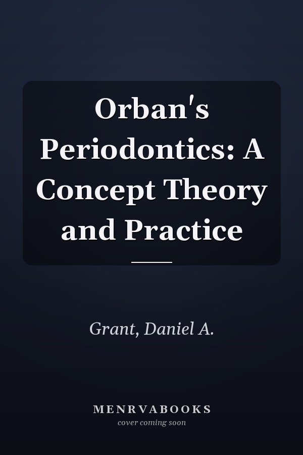 Orban's Periodontics: A Concept Theory and Practice