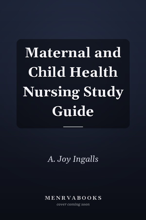 Maternal and Child Health Nursing Study Guide