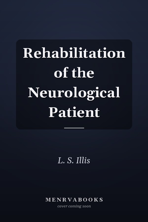 Rehabilitation of the Neurological Patient