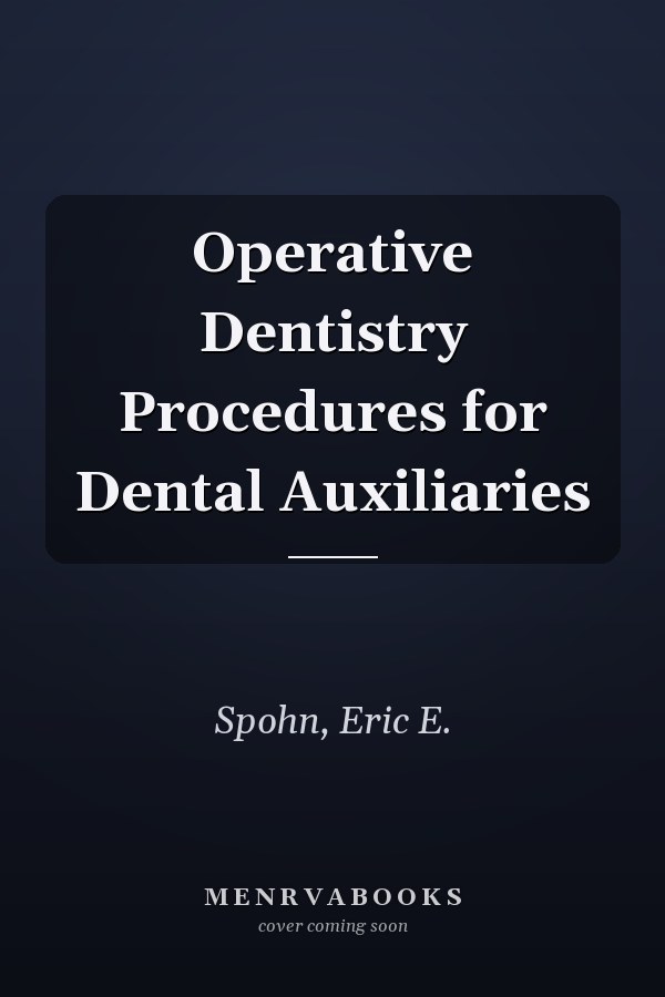 Operative Dentistry Procedures for Dental Auxiliaries