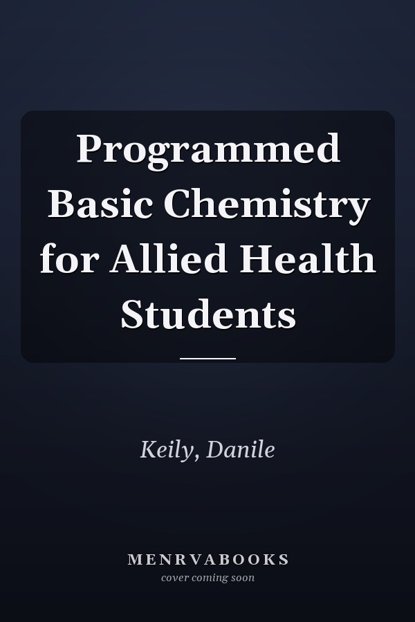 Programmed Basic Chemistry for Allied Health Students