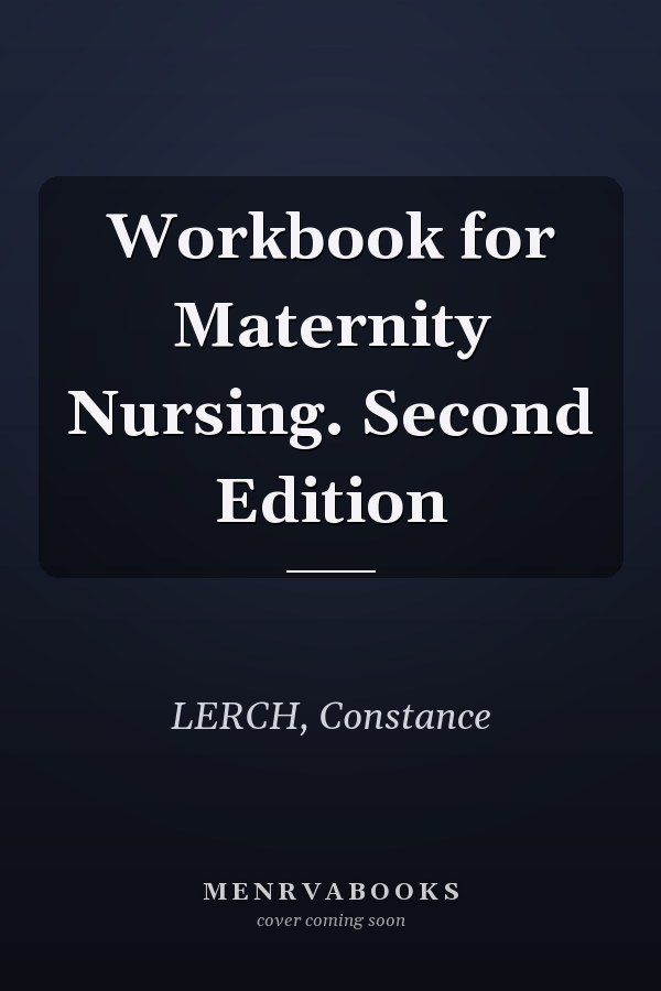 Workbook for Maternity Nursing. Second Edition