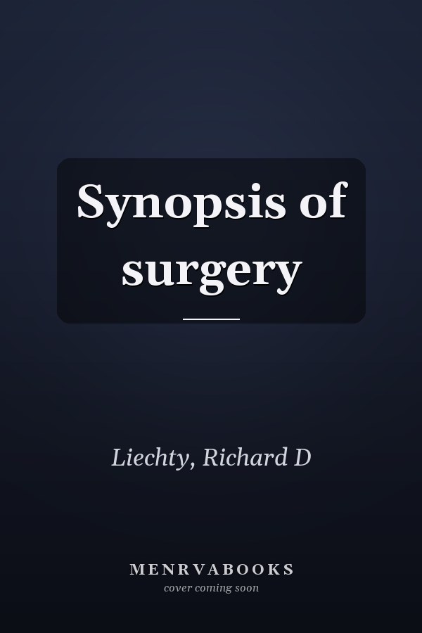 Synopsis of surgery