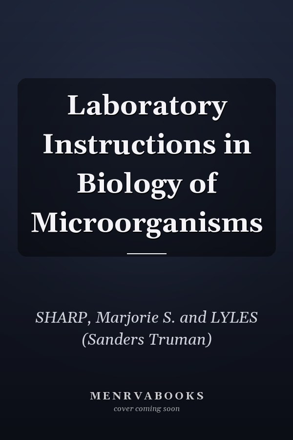Laboratory Instructions in Biology of Microorganisms