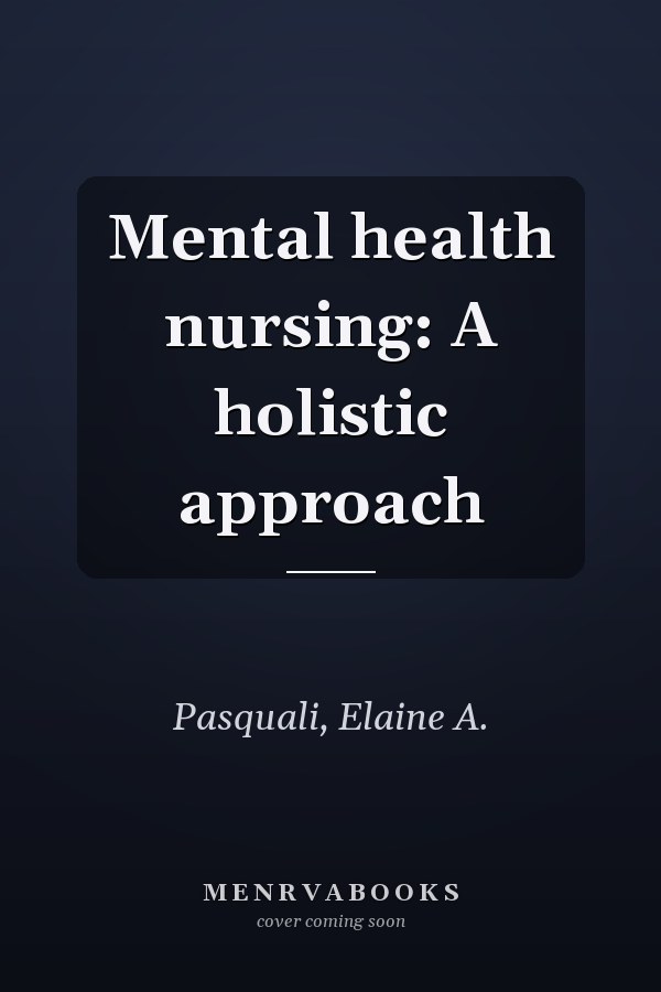 Mental health nursing: A holistic approach