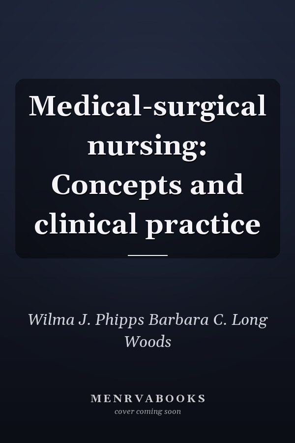 Medical-surgical nursing: Concepts and clinical practice