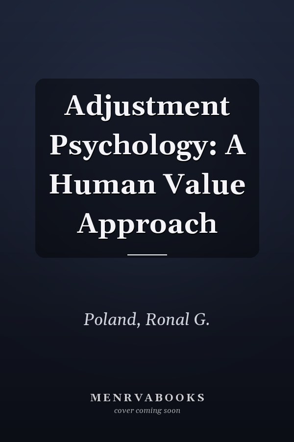 Adjustment Psychology: A Human Value Approach