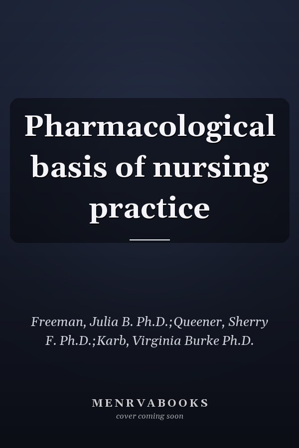 Pharmacological basis of nursing practice