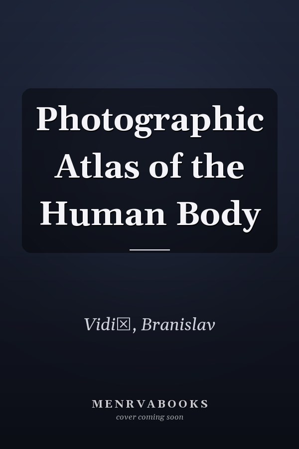 Photographic Atlas of the Human Body
