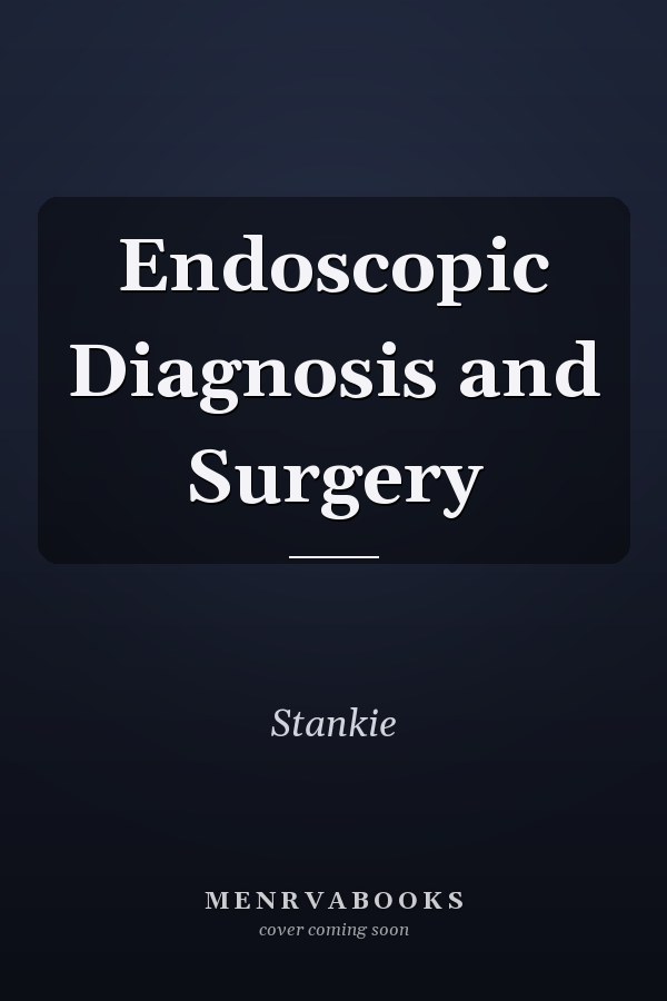Endoscopic Diagnosis and Surgery