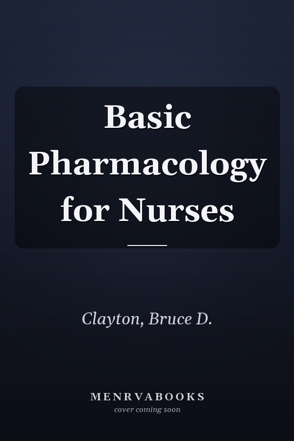 Basic Pharmacology for Nurses