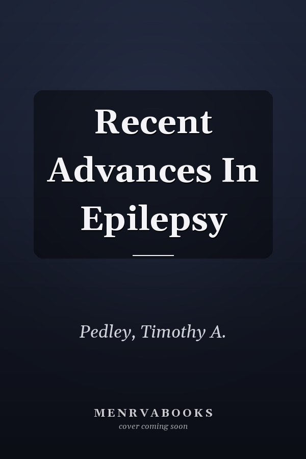 Recent Advances In Epilepsy