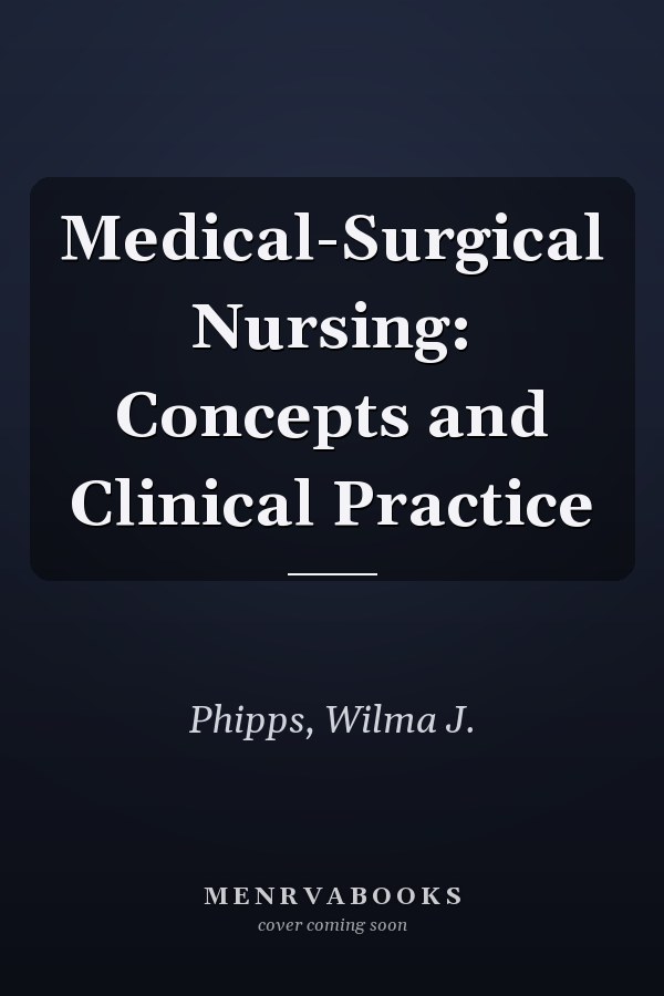 Medical-Surgical Nursing: Concepts and Clinical Practice