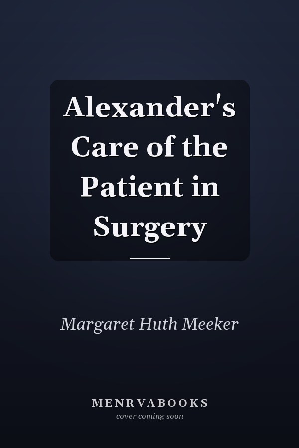 Alexander's Care of the Patient in Surgery