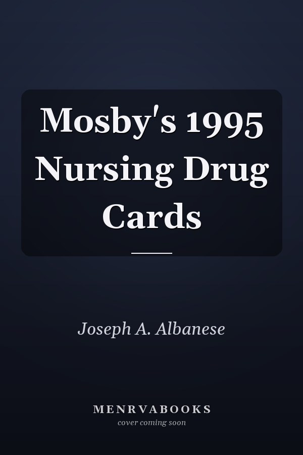 Mosby's 1995 Nursing Drug Cards