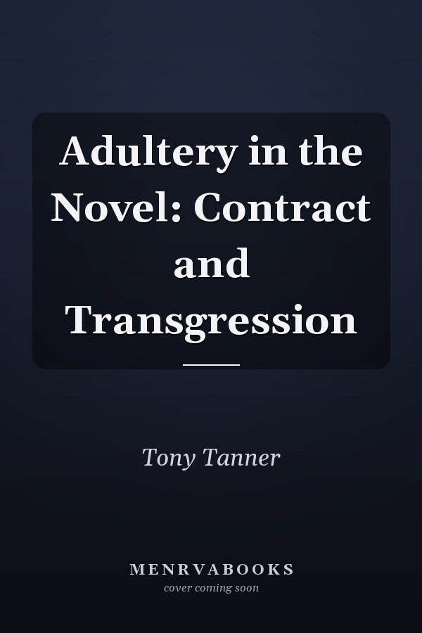 Adultery in the Novel: Contract and Transgression