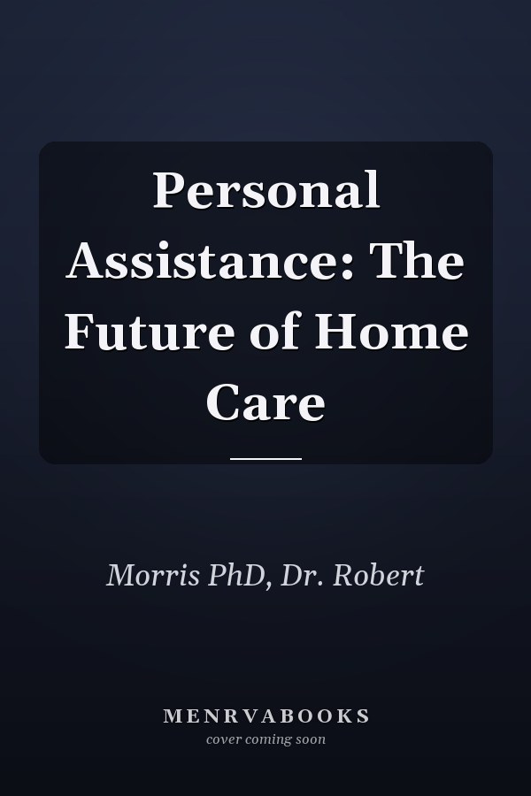 Personal Assistance: The Future of Home Care