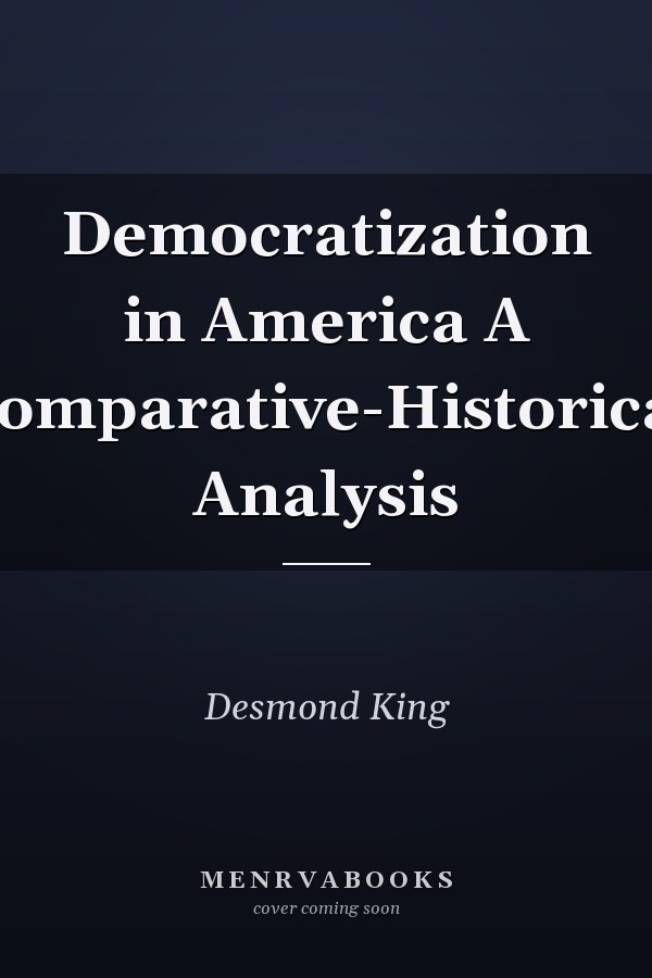 Democratization in America A Comparative-Historical Analysis