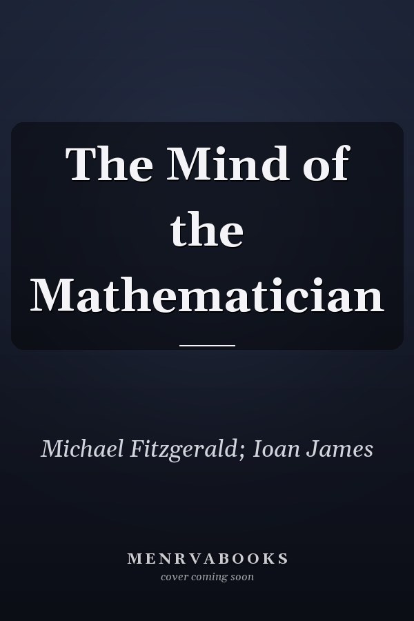 The Mind of the Mathematician