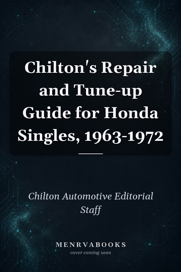 Chilton's Repair and Tune-up Guide for Honda Singles, 1963-1972