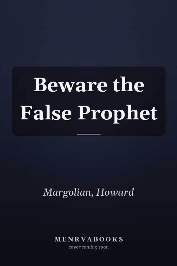 Beware the False Prophet