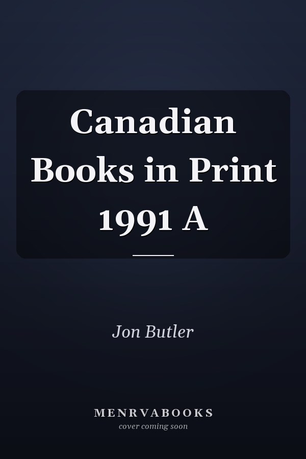 Canadian Books in Print 1991 A