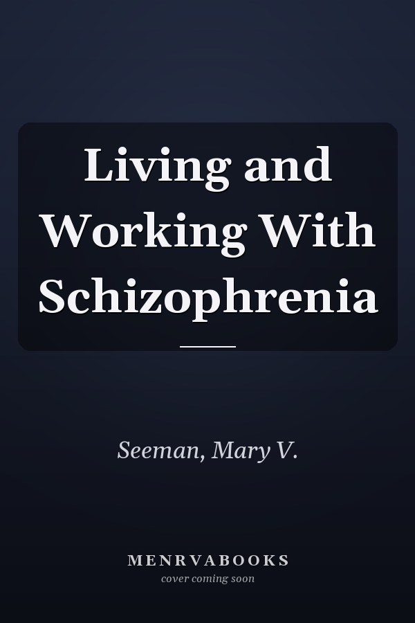 Living and Working With Schizophrenia