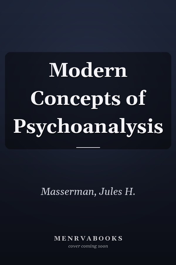 Modern Concepts of Psychoanalysis