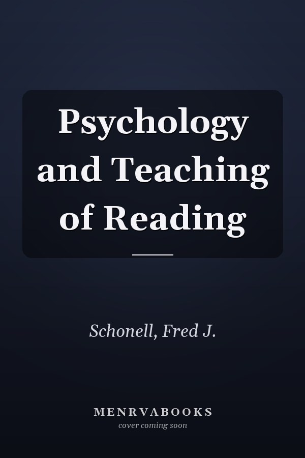 Psychology and Teaching of Reading