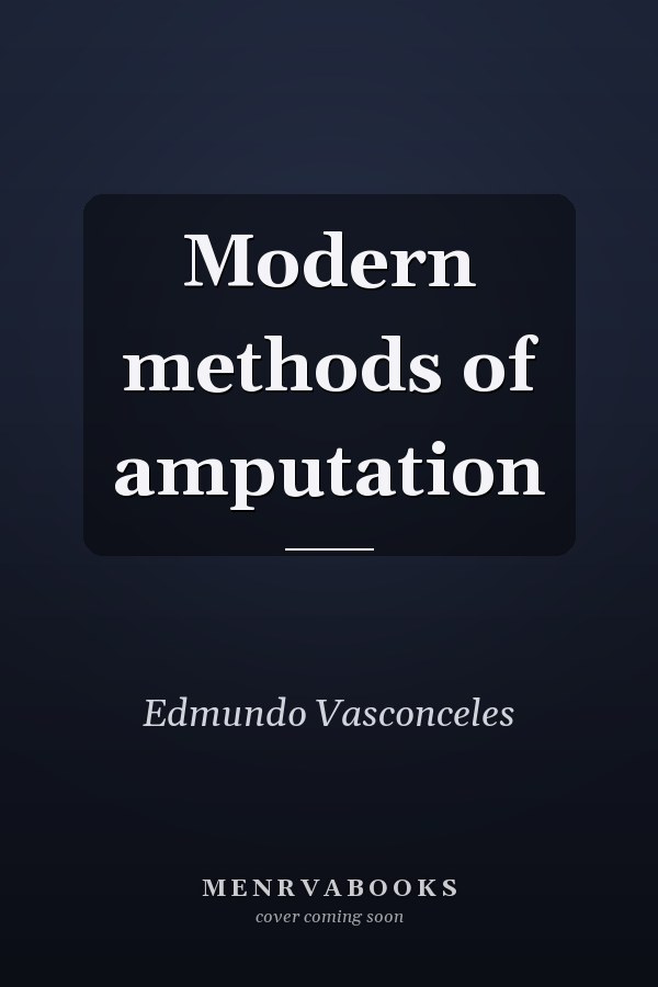 Modern methods of amputation