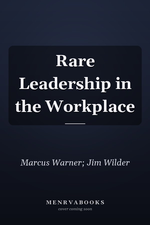 Rare Leadership in the Workplace
