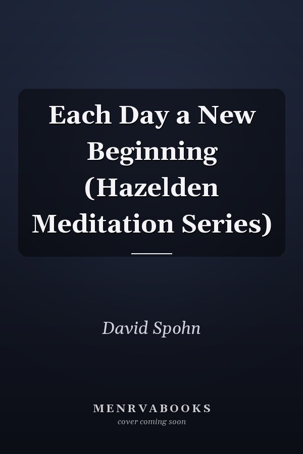Each Day a New Beginning (Hazelden Meditation Series)