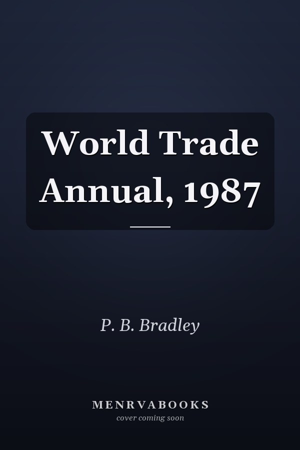 World Trade Annual, 1987