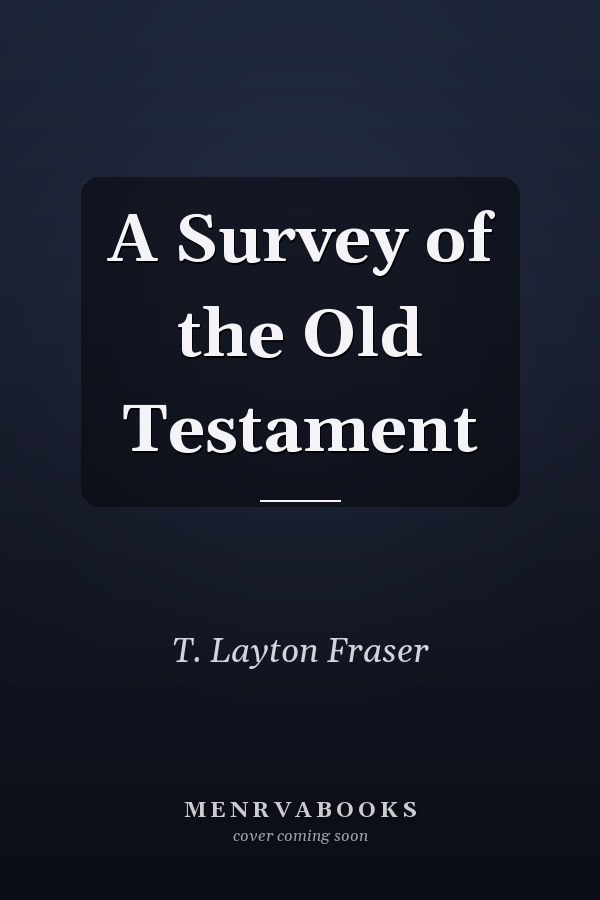 A Survey of the Old Testament