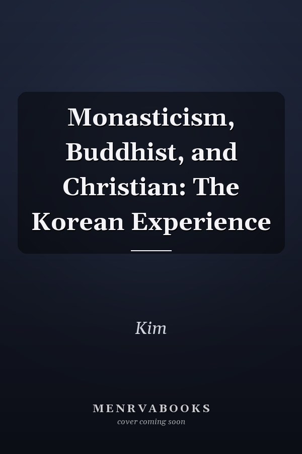 Monasticism, Buddhist, and Christian: The Korean Experience