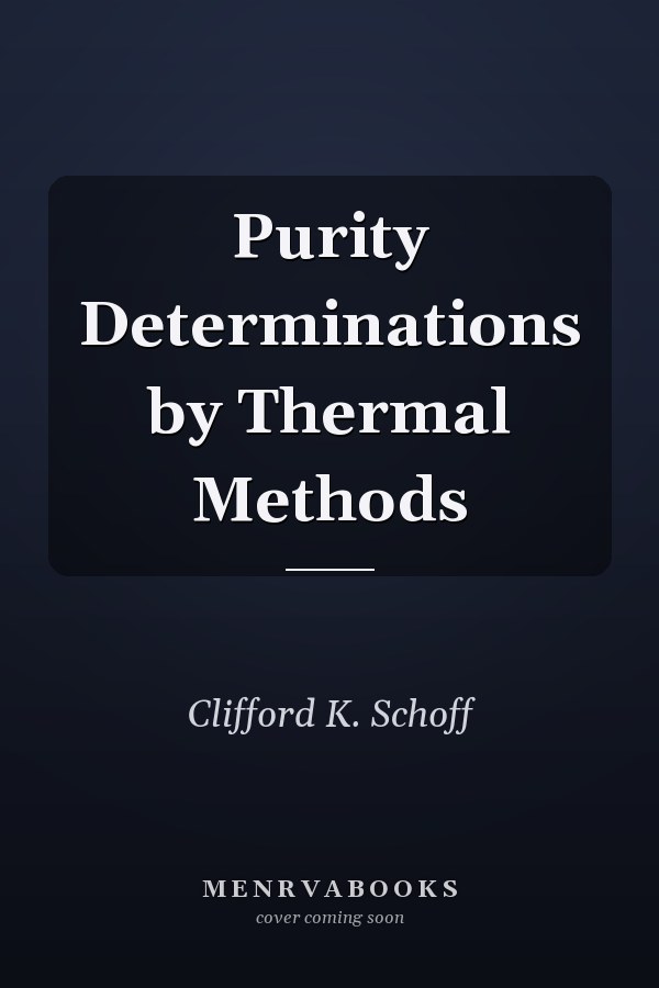Purity Determinations by Thermal Methods