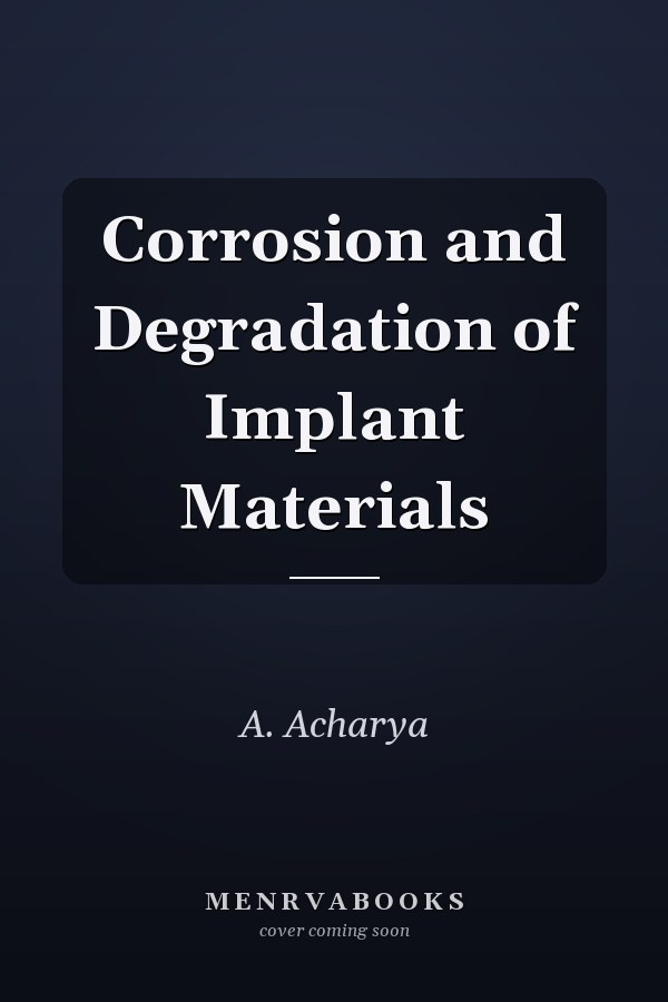 Corrosion and Degradation of Implant Materials