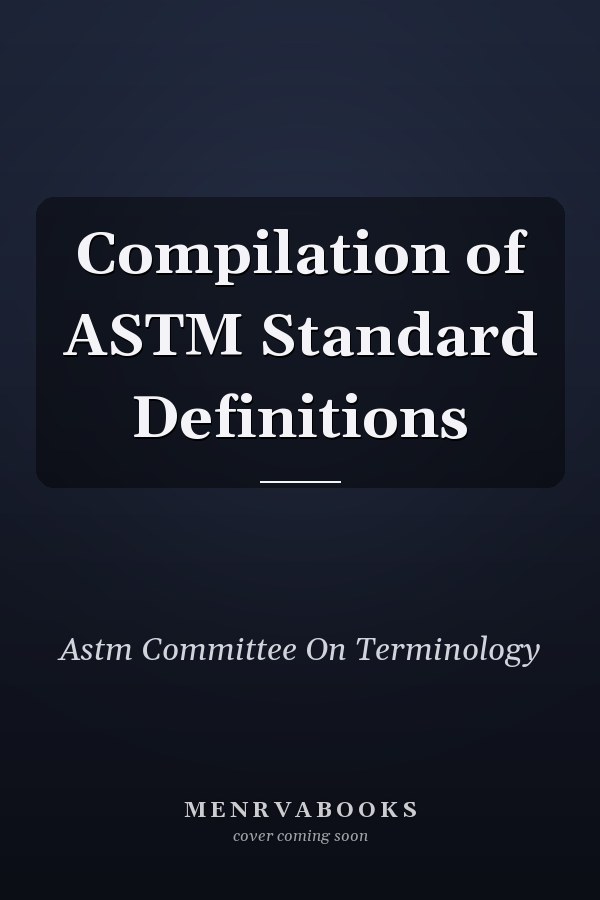 Compilation of ASTM Standard Definitions