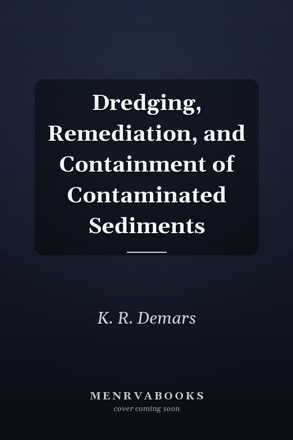 Dredging, Remediation, and Containment of Contaminated Sediments